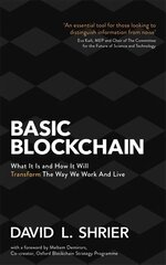 Basic Blockchain: What It Is and How It Will Transform the Way We Work and Live цена и информация | Книги по экономике | kaup24.ee