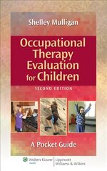 Occupational Therapy Evaluation for Children: A Pocket Guide 2nd edition hind ja info | Majandusalased raamatud | kaup24.ee