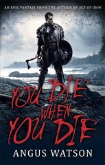 You Die When You Die: Book 1 of the West of West Trilogy цена и информация | Фантастика, фэнтези | kaup24.ee