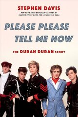 Please Please Tell Me Now: The Duran Duran Story цена и информация | Биографии, автобиогафии, мемуары | kaup24.ee