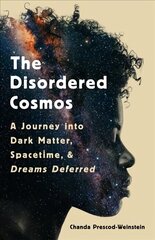 The Disordered Cosmos: A Journey into Dark Matter, Spacetime, and Dreams Deferred hind ja info | Majandusalased raamatud | kaup24.ee