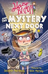 Hazy Bloom and the Mystery Next Door цена и информация | Книги для подростков и молодежи | kaup24.ee