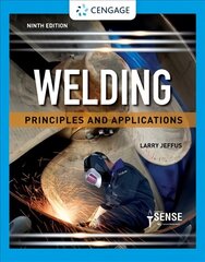 Welding: Principles and Applications 9th edition цена и информация | Книги по социальным наукам | kaup24.ee