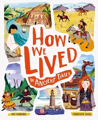How We Lived in Ancient Times: Meet everyday children throughout history hind ja info | Noortekirjandus | kaup24.ee