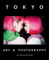 Tokyo: Art & Photography hind ja info | Kunstiraamatud | kaup24.ee