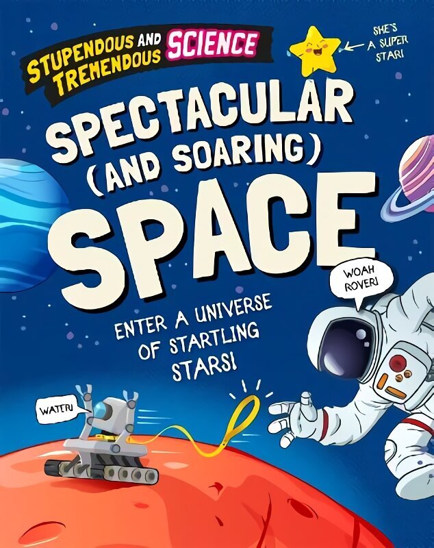 Stupendous and Tremendous Science: Spectacular and Soaring Space Illustrated edition цена и информация | Noortekirjandus | kaup24.ee
