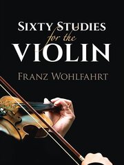 Sixty Studies for the Violin цена и информация | Книги об искусстве | kaup24.ee