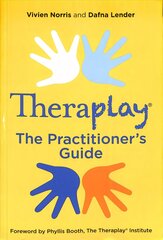 Theraplay (R) - The Practitioner's Guide цена и информация | Книги по социальным наукам | kaup24.ee