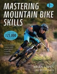 Mastering Mountain Bike Skills Third Edition цена и информация | Книги о питании и здоровом образе жизни | kaup24.ee