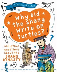 Question of History: Why did the Shang write on turtles? And other questions   about the Shang Dynasty цена и информация | Книги для подростков и молодежи | kaup24.ee