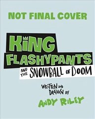 King Flashypants and the Snowball of Doom: Book 5 hind ja info | Noortekirjandus | kaup24.ee