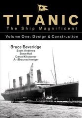 Titanic the Ship Magnificent - Volume One: Design & Construction, Volume 1 цена и информация | Путеводители, путешествия | kaup24.ee