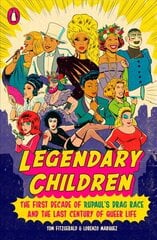 Legendary Children: The First Decade of RuPaul's Drag Race and the First Century of Queer Life цена и информация | Книги об искусстве | kaup24.ee