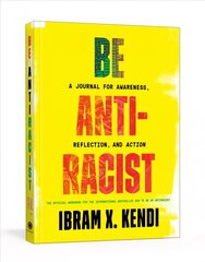 Be Antiracist: A Journal for Awareness, Reflection, and Action цена и информация | Самоучители | kaup24.ee