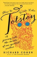 How to Write Like Tolstoy: A Journey into the Minds of Our Greatest Writers Annotated edition цена и информация | Исторические книги | kaup24.ee