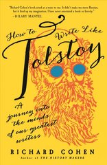 How to Write Like Tolstoy: A Journey into the Minds of Our Greatest Writers Annotated edition цена и информация | Исторические книги | kaup24.ee