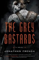 Grey Bastards: A Novel цена и информация | Фантастика, фэнтези | kaup24.ee