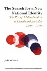 Search for a New National Identity: The Rise of Multiculturalism in Canada and Australia, 1890s-1970s New edition hind ja info | Ajalooraamatud | kaup24.ee