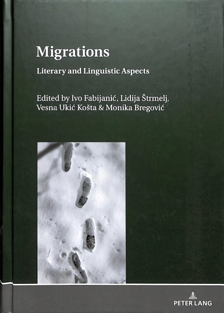 Migrations: Literary and Linguistic Aspects New edition hind ja info | Võõrkeele õppematerjalid | kaup24.ee