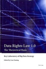 Data Rights Law 1.0: The Theoretical Basis New edition hind ja info | Majandusalased raamatud | kaup24.ee