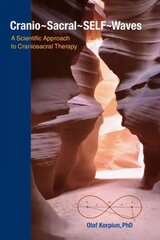 Cranio-Sacral-SELF-Waves: A Scientific Approach to Craniosacral Therapy цена и информация | Книги по экономике | kaup24.ee