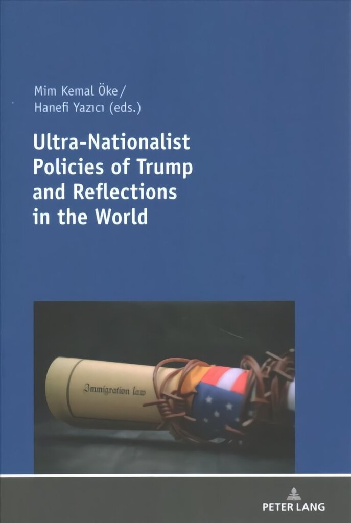 Ultra-Nationalist Policies of Trump and Reflections in the World New edition hind ja info | Ühiskonnateemalised raamatud | kaup24.ee