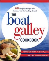 Boat Galley Cookbook: 800 Everyday Recipes and Essential Tips for Cooking Aboard hind ja info | Retseptiraamatud  | kaup24.ee