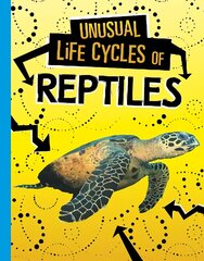 Unusual Life Cycles of Reptiles цена и информация | Книги для подростков и молодежи | kaup24.ee