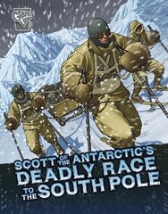 Scott of the Antarctic's Deadly Race to the South Pole цена и информация | Книги для подростков и молодежи | kaup24.ee