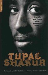 Tupac Shakur: The Life and Times of an American Icon hind ja info | Kunstiraamatud | kaup24.ee