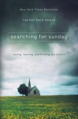 Searching for Sunday: Loving, Leaving, and Finding the Church цена и информация | Духовная литература | kaup24.ee