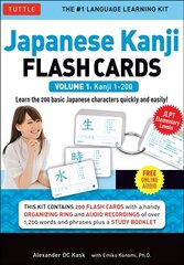 Japanese Kanji Flash Cards Kit Volume 1: Kanji 1-200: JLPT Beginning Level: Learn 200 Japanese Characters Including   Native Speaker Audio, Sample Sentences & Compound Words, Volume 1 цена и информация | Пособия по изучению иностранных языков | kaup24.ee