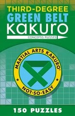 Third-Degree Green Belt Kakuro цена и информация | Книги о питании и здоровом образе жизни | kaup24.ee
