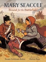 Mary Seacole: Bound for the Battlefield hind ja info | Noortekirjandus | kaup24.ee