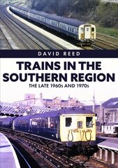 Trains in the Southern Region: The Late 1960s and 1970s цена и информация | Путеводители, путешествия | kaup24.ee