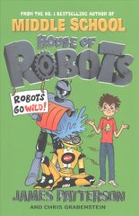 House of Robots: Robots Go Wild!: (House of Robots 2) цена и информация | Книги для подростков и молодежи | kaup24.ee