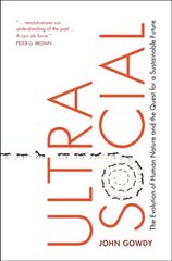 Ultrasocial: The Evolution of Human Nature and the Quest for a Sustainable Future hind ja info | Ühiskonnateemalised raamatud | kaup24.ee