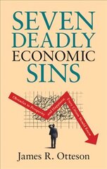 Seven Deadly Economic Sins: Obstacles to Prosperity and Happiness Every Citizen Should Know hind ja info | Majandusalased raamatud | kaup24.ee
