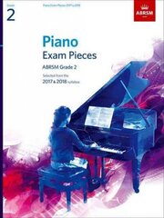 Piano Exam Pieces ABRSM Grade 2: Selected from the 2017 & 2018 syllabus hind ja info | Kunstiraamatud | kaup24.ee