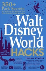 Walt Disney World Hacks: 350plus Park Secrets for Making the Most of Your Walt Disney World Vacation hind ja info | Reisiraamatud, reisijuhid | kaup24.ee