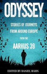 Odyssey: Stories of Journeys From Around Europe by the Aarhus 39 цена и информация | Книги для подростков и молодежи | kaup24.ee