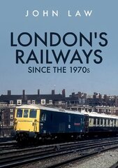 London's Railways Since the 1970s цена и информация | Путеводители, путешествия | kaup24.ee