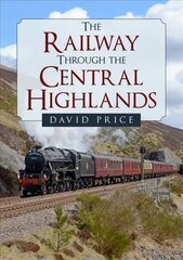 Railway Through the Central Highlands hind ja info | Reisiraamatud, reisijuhid | kaup24.ee