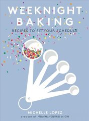 Weeknight Baking: Recipes to Fit Your Schedule hind ja info | Retseptiraamatud | kaup24.ee