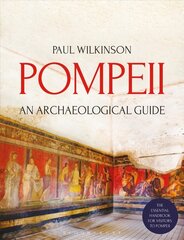 Pompeii: An Archaeological Guide цена и информация | Книги об искусстве | kaup24.ee