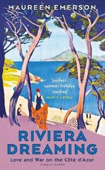 Riviera Dreaming: Love and War on the Cote d'Azur цена и информация | Книги об искусстве | kaup24.ee