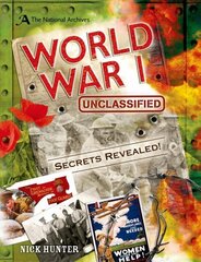 National Archives: World War I Unclassified: Secrets of World War I Revealed hind ja info | Noortekirjandus | kaup24.ee