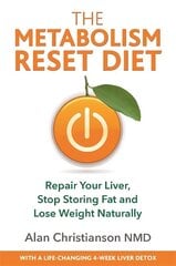 Metabolism Reset Diet: Repair Your Liver, Stop Storing Fat and Lose Weight Naturally hind ja info | Eneseabiraamatud | kaup24.ee