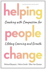 Helping People Change: Coaching with Compassion for Lifelong Learning and Growth цена и информация | Книги по социальным наукам | kaup24.ee