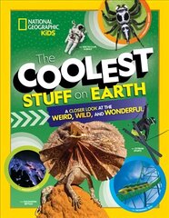 Coolest Stuff on Earth: A Closer Look at the Weird, Wild, and Wonderful цена и информация | Книги для подростков и молодежи | kaup24.ee